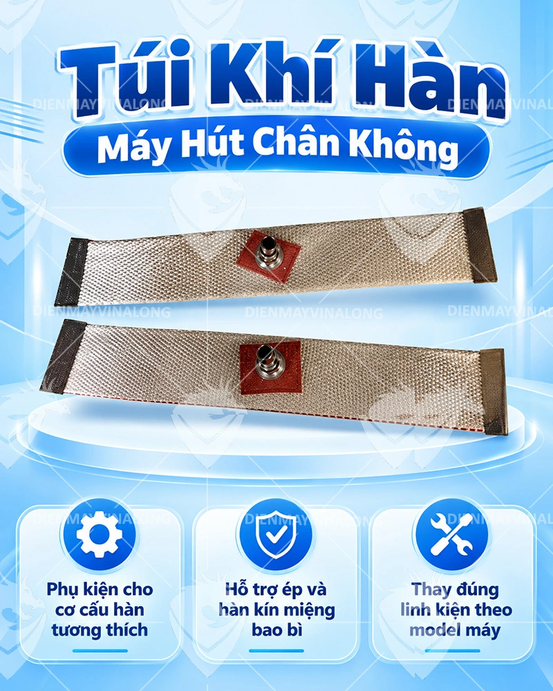Túi khí hàn máy hút chân không